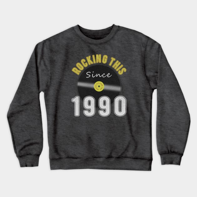 30th Birthday Gift, Rocking This Since 1990 Vintage Style Crewneck Sweatshirt by FrontalLobe